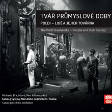 Vyšla publikace: Tvář průmyslové doby. Poldi - lidé a jejich továrna.