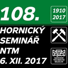 6. 12. 2017 - 108. ročník hornického semináře v NTM